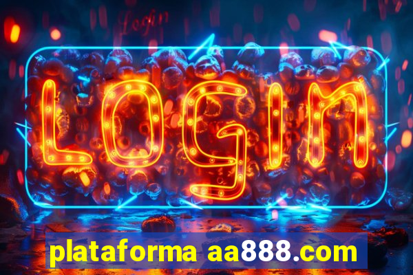 plataforma aa888.com